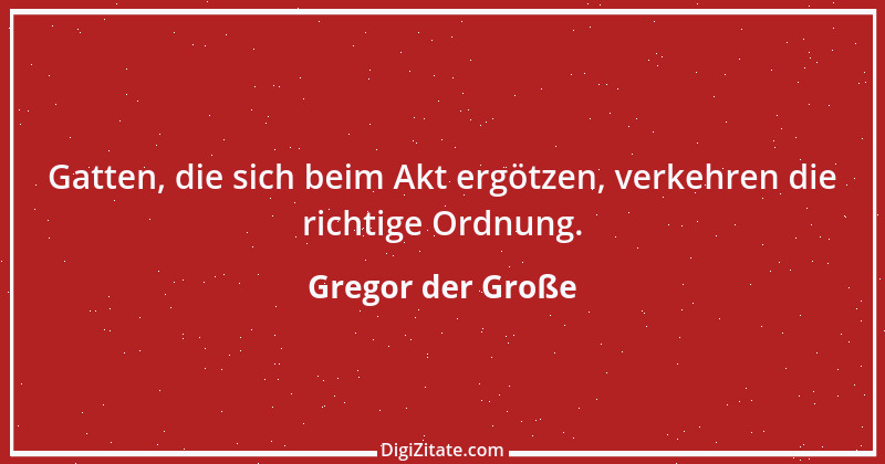 Zitat von Gregor der Große 29