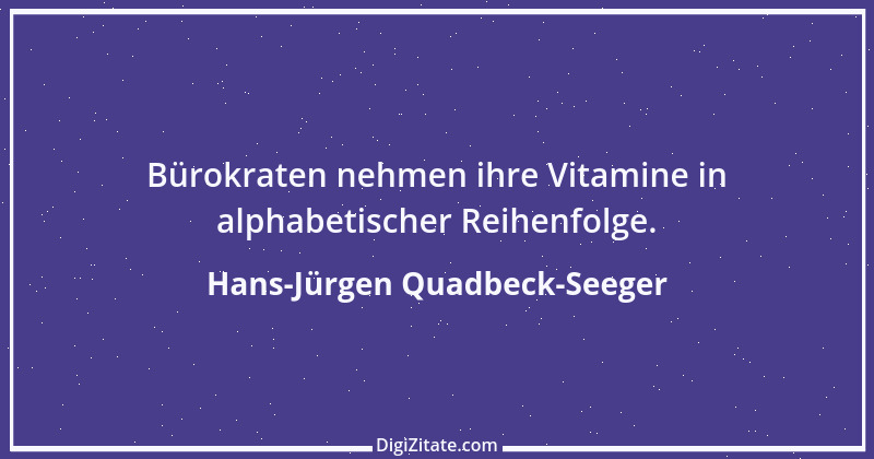 Zitat von Hans-Jürgen Quadbeck-Seeger 299