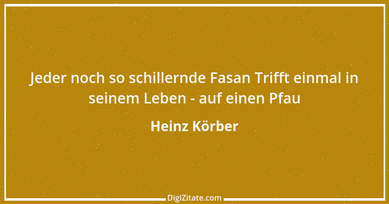 Zitat von Heinz Körber 39