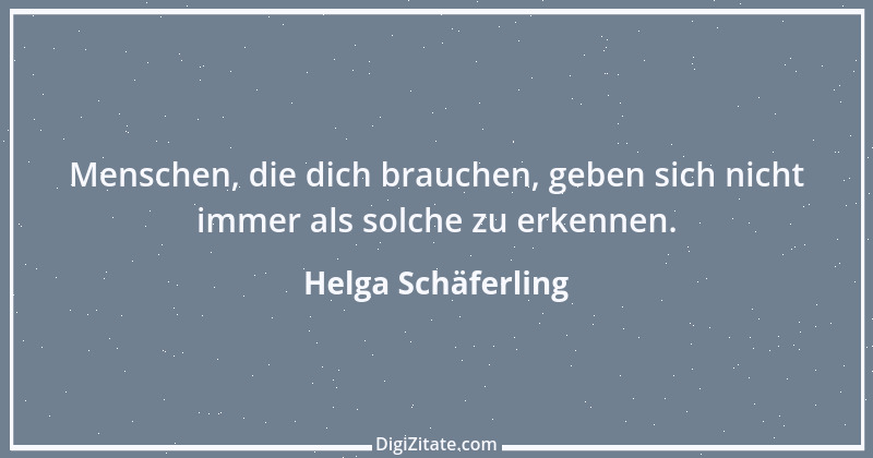 Zitat von Helga Schäferling 426