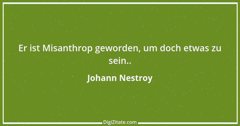 Zitat von Johann Nestroy 319