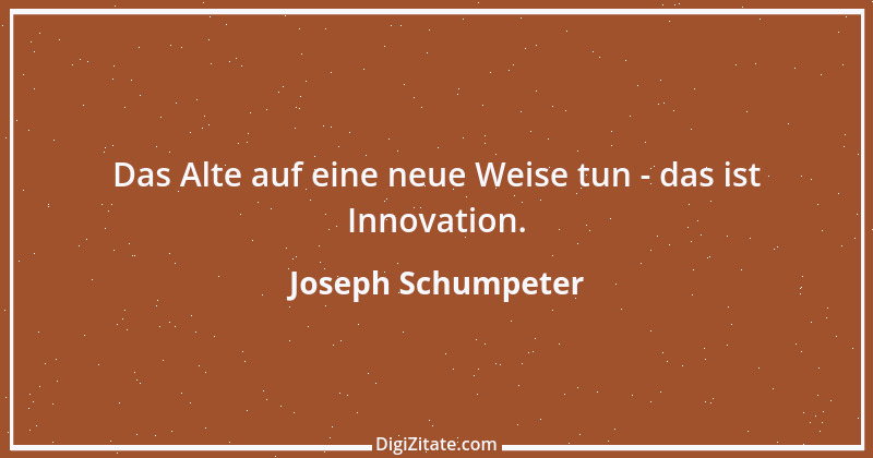 Zitat von Joseph Schumpeter 4