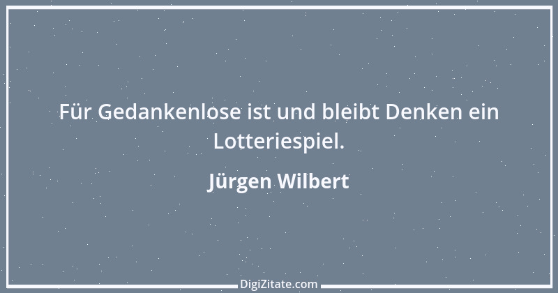 Zitat von Jürgen Wilbert 51