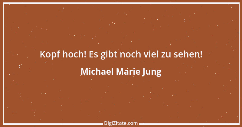 Zitat von Michael Marie Jung 238