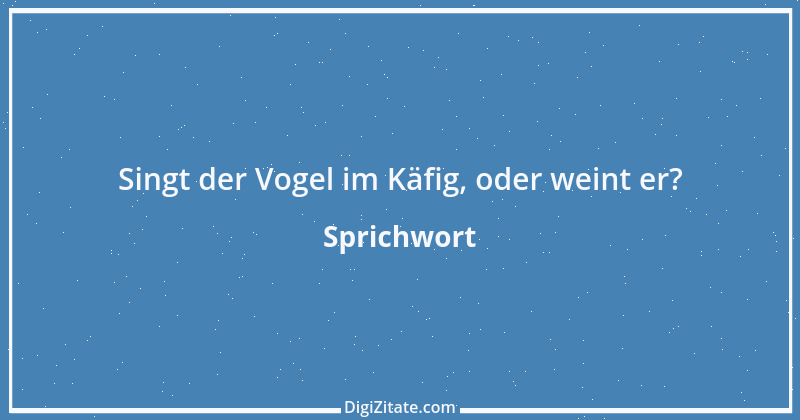 Zitat von Sprichwort 7663