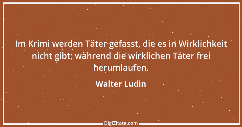 Zitat von Walter Ludin 1173