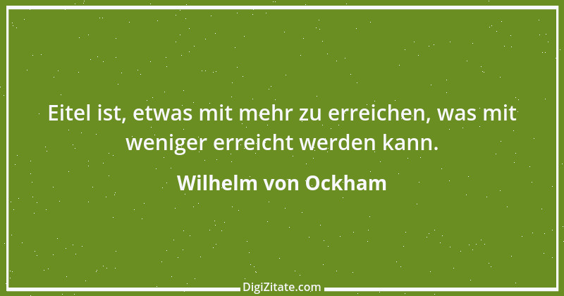 Zitat von Wilhelm von Ockham 1