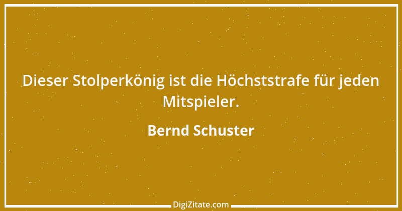 Zitat von Bernd Schuster 6