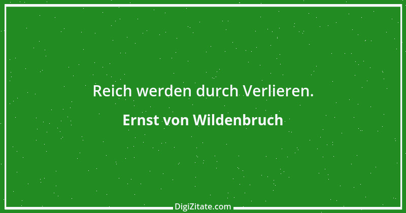 Zitat von Ernst von Wildenbruch 10