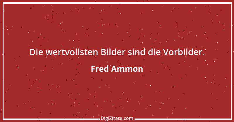 Zitat von Fred Ammon 96