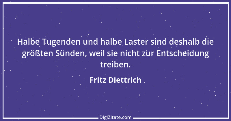 Zitat von Fritz Diettrich 3