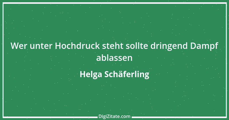 Zitat von Helga Schäferling 427