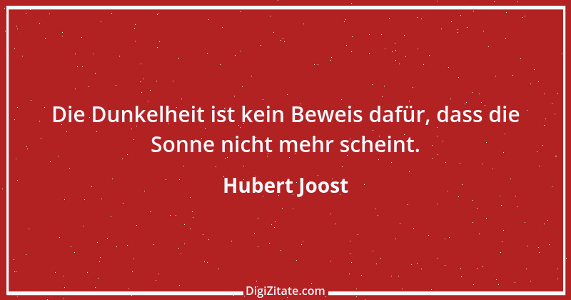 Zitat von Hubert Joost 226