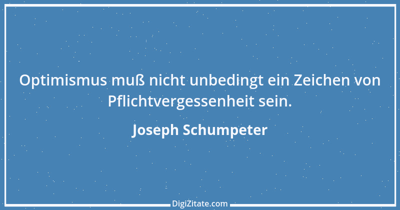 Zitat von Joseph Schumpeter 5