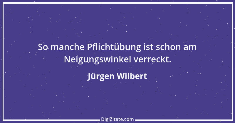 Zitat von Jürgen Wilbert 52