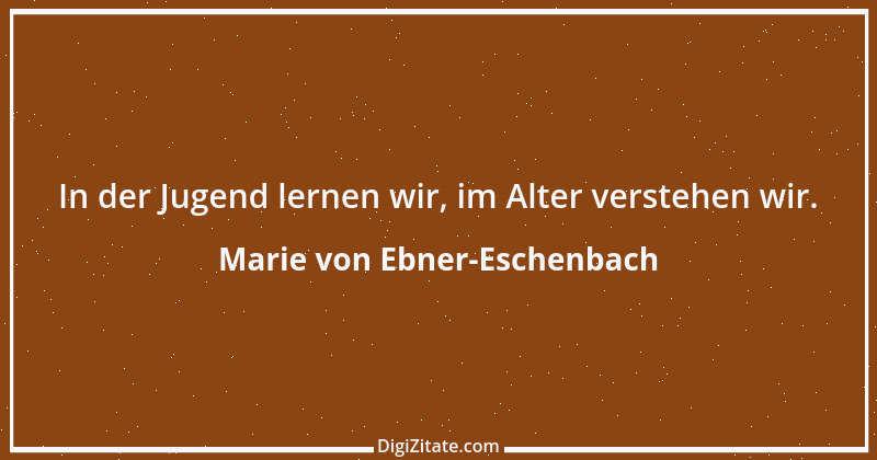 Zitat von Marie von Ebner-Eschenbach 640