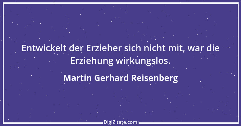 Zitat von Martin Gerhard Reisenberg 1987