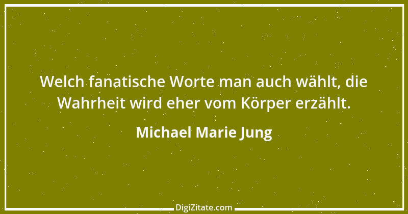 Zitat von Michael Marie Jung 239