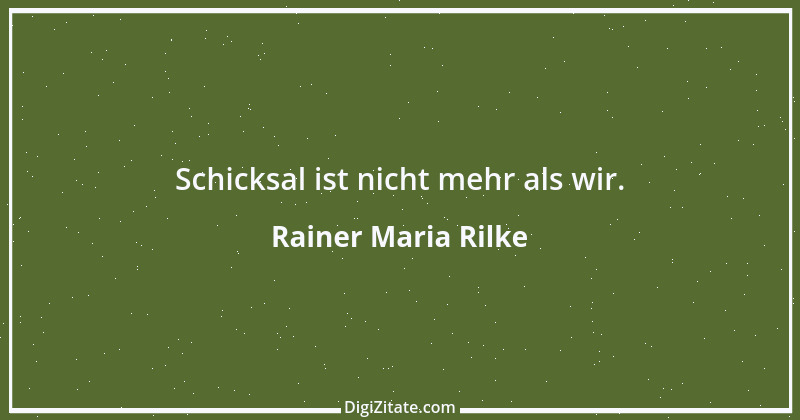 Zitat von Rainer Maria Rilke 217