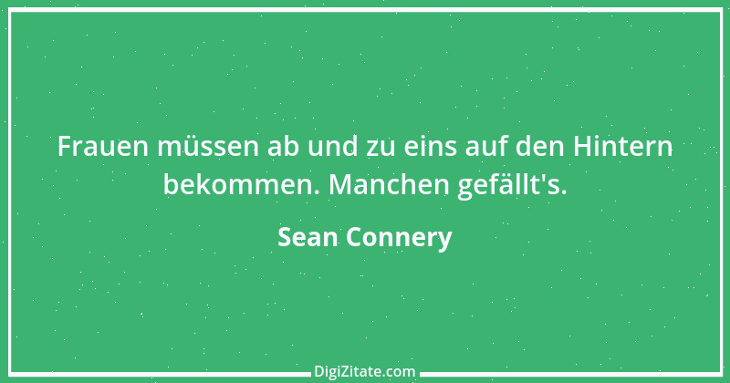 Zitat von Sean Connery 1