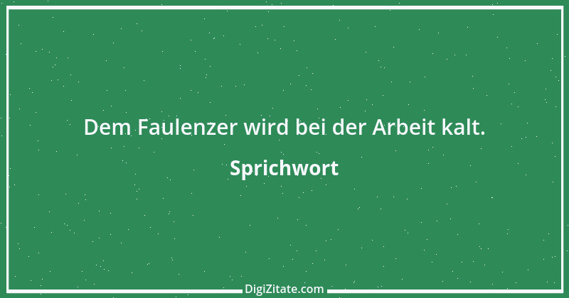 Zitat von Sprichwort 12664