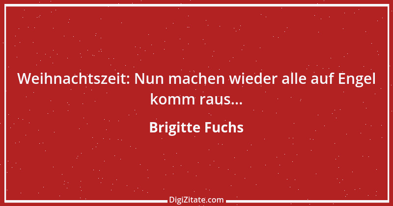 Zitat von Brigitte Fuchs 363