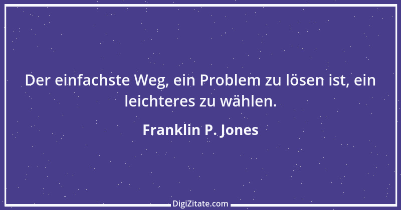 Zitat von Franklin P. Jones 11