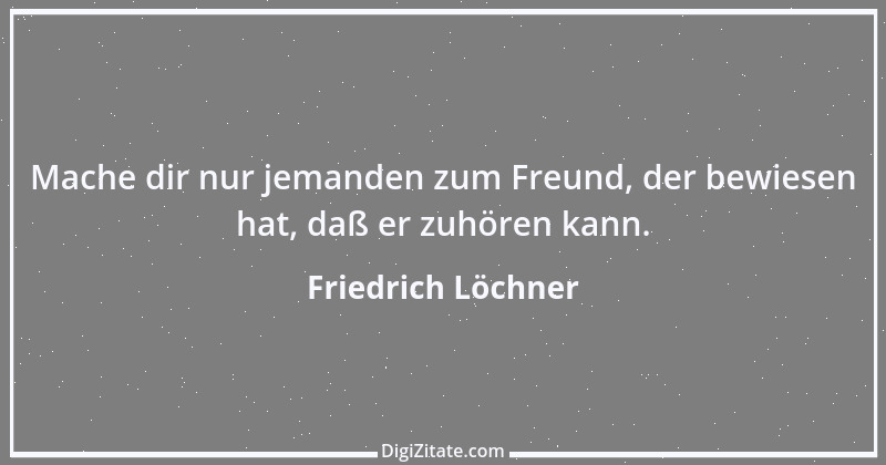 Zitat von Friedrich Löchner 225