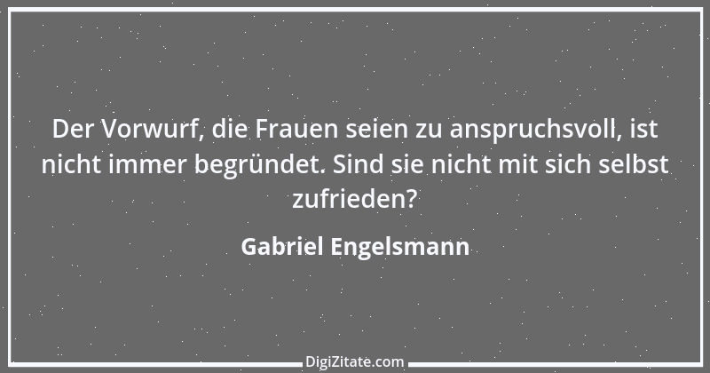 Zitat von Gabriel Engelsmann 5