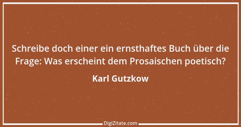 Zitat von Karl Gutzkow 254