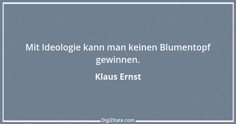 Zitat von Klaus Ernst 1