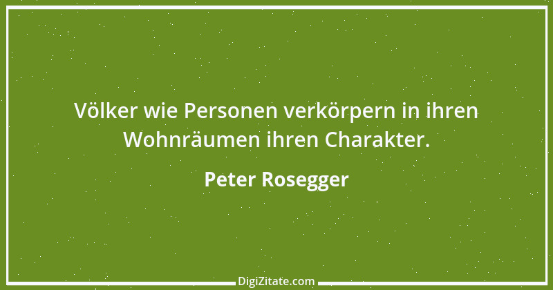 Zitat von Peter Rosegger 226