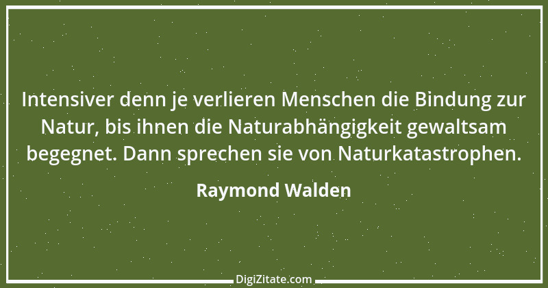 Zitat von Raymond Walden 146