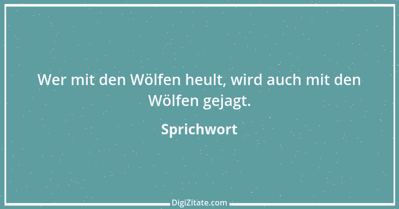 Zitat von Sprichwort 8665