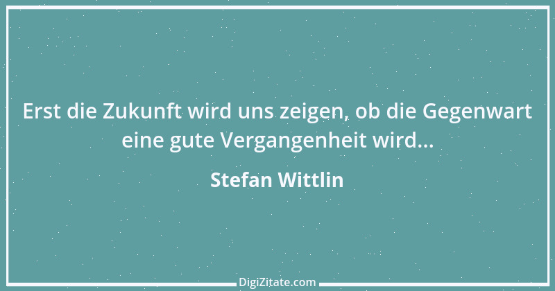 Zitat von Stefan Wittlin 382