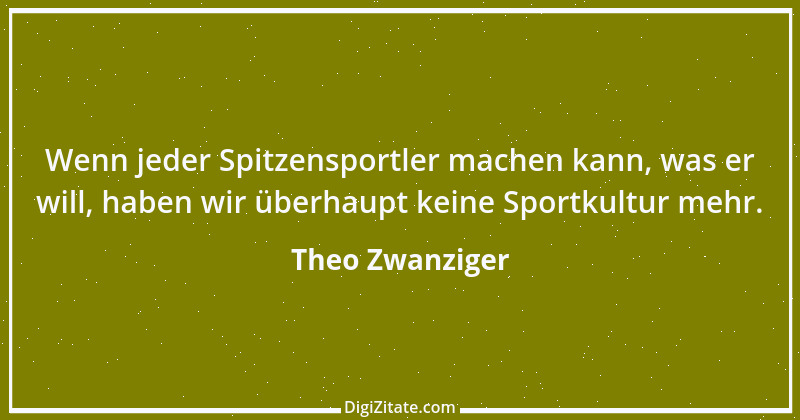 Zitat von Theo Zwanziger 2