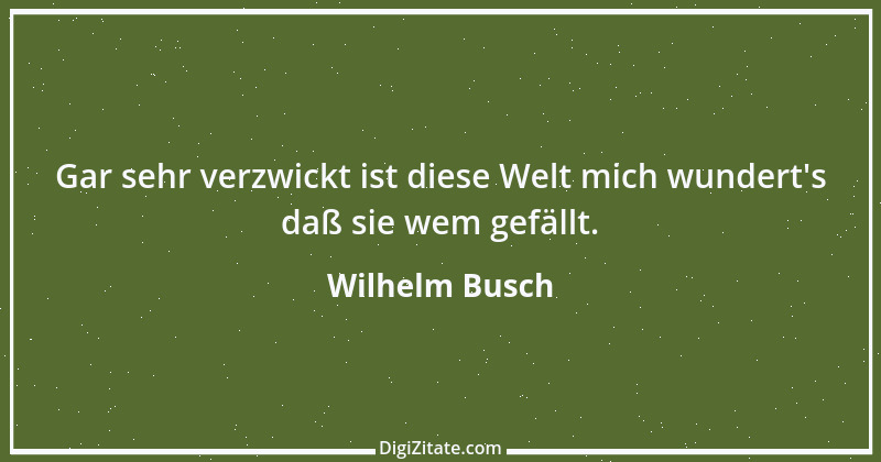 Zitat von Wilhelm Busch 225