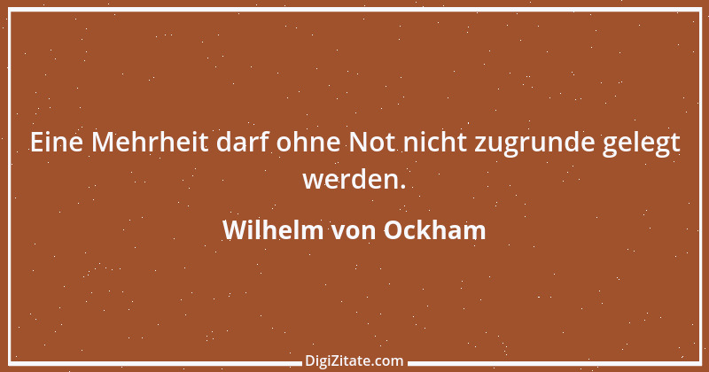 Zitat von Wilhelm von Ockham 3