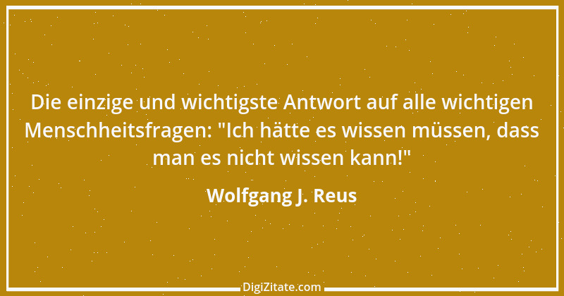 Zitat von Wolfgang J. Reus 1513