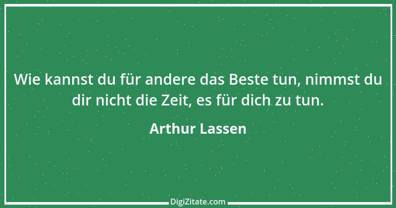 Zitat von Arthur Lassen 3