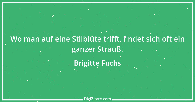 Zitat von Brigitte Fuchs 364