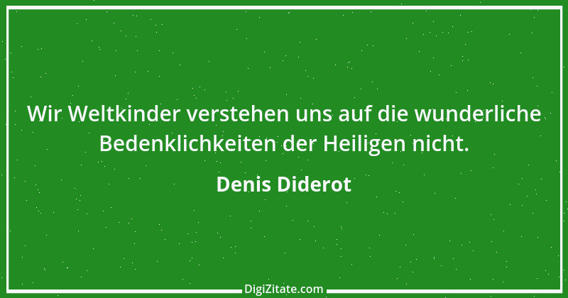 Zitat von Denis Diderot 118