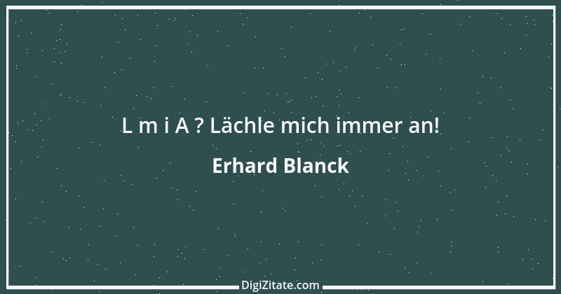 Zitat von Erhard Blanck 229