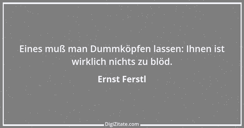 Zitat von Ernst Ferstl 115