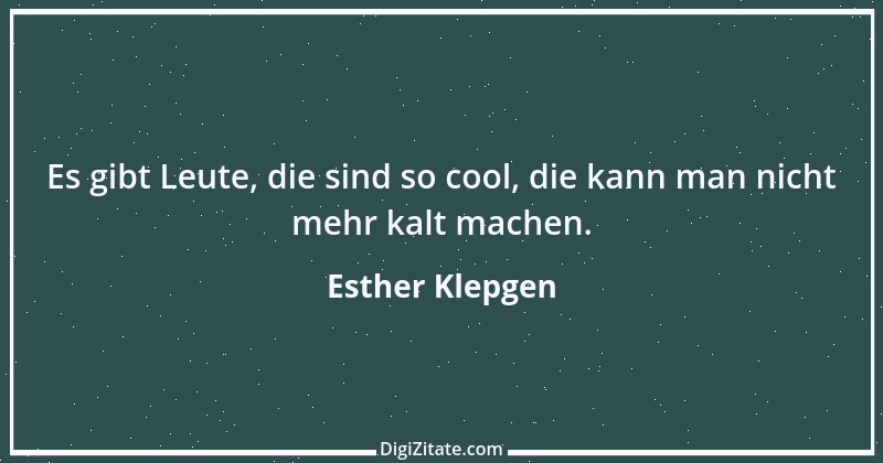 Zitat von Esther Klepgen 166