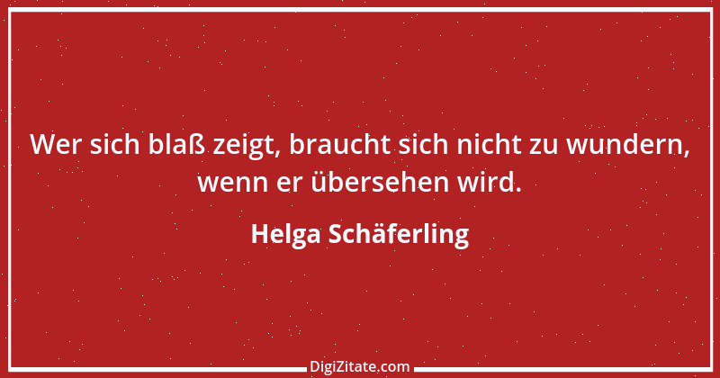 Zitat von Helga Schäferling 429