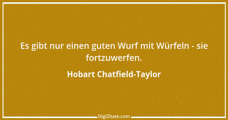 Zitat von Hobart Chatfield-Taylor 1