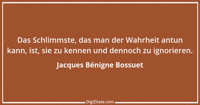 Zitat von Jacques Bénigne Bossuet 6