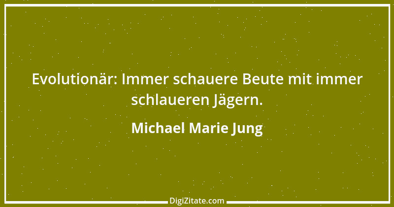 Zitat von Michael Marie Jung 241