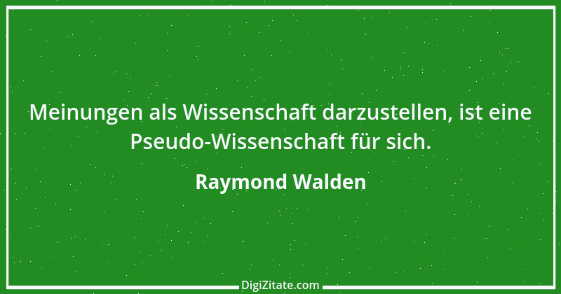 Zitat von Raymond Walden 147